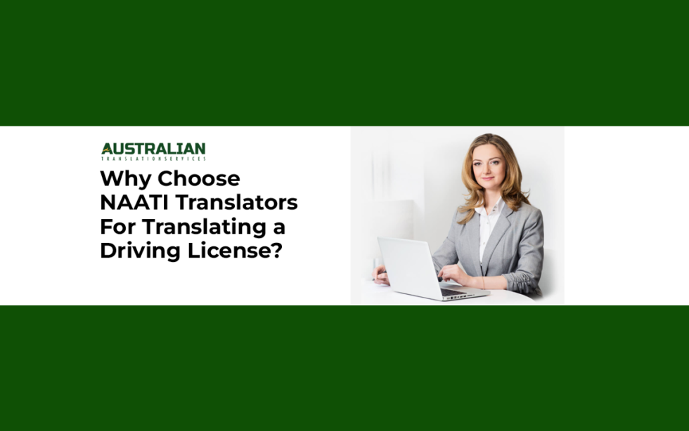Reasons to Choose NAATI Translator for Driving License Translation