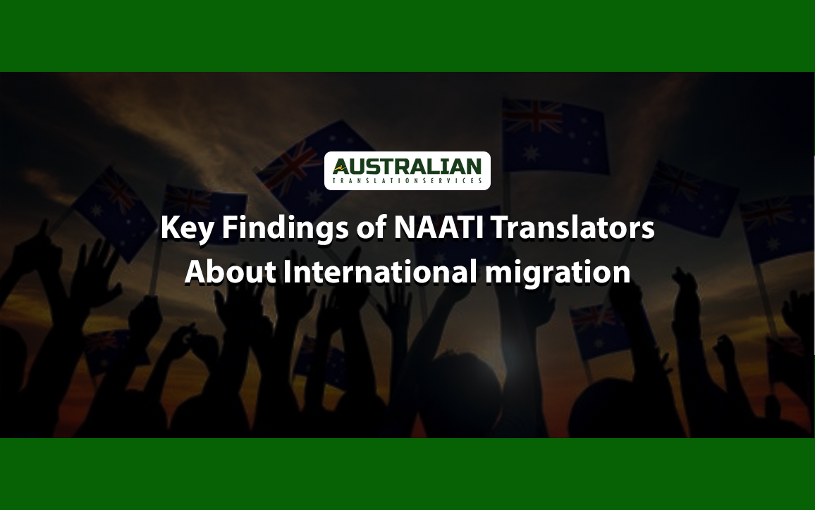 Key Findings of NAATI Translators About International migration Key Findings of NAATI Translators About International migration