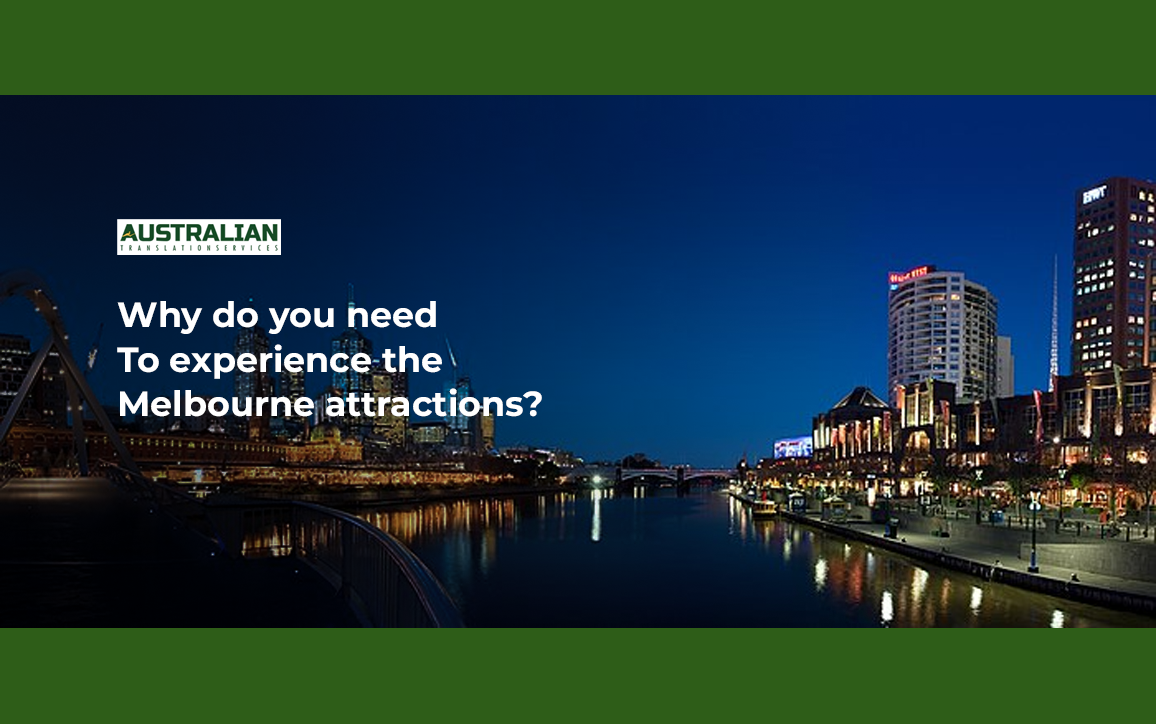 Why do you need to experience the Melbourne attractions?