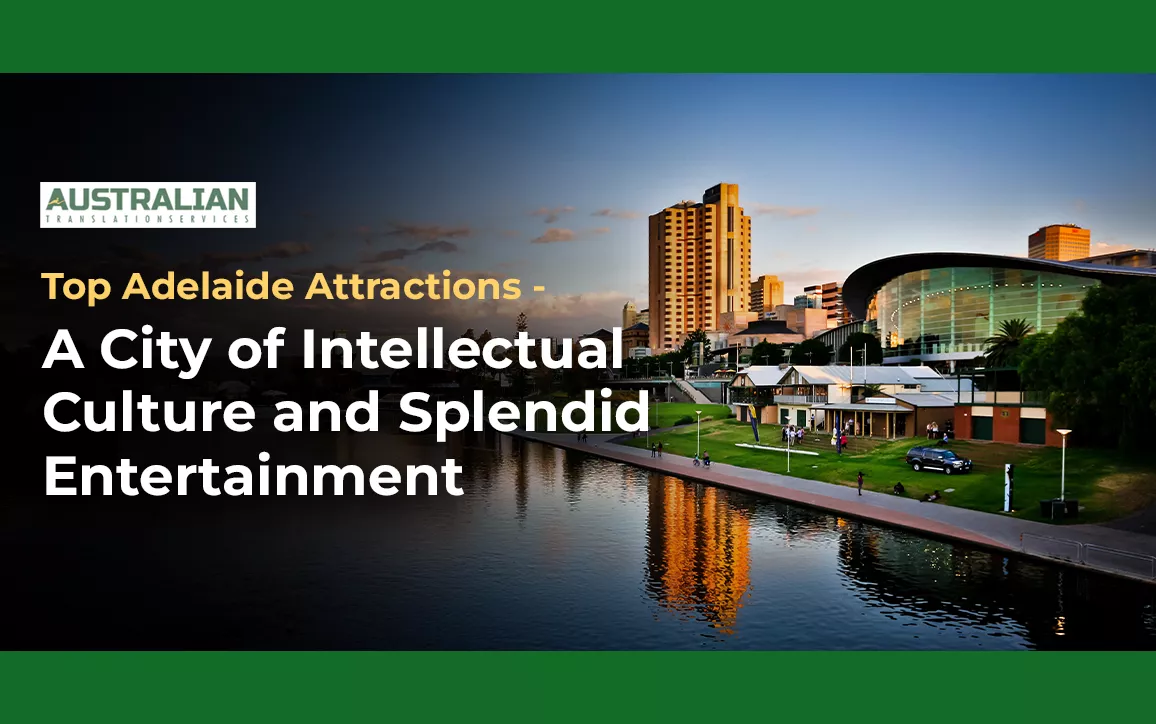 Top Adelaide Attractions – A City of Intellectual Culture and Splendid Entertainment