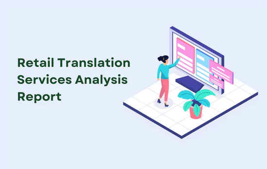 Retail Translation Services Analysis Report Retail Translation Services Analysis Report<br />