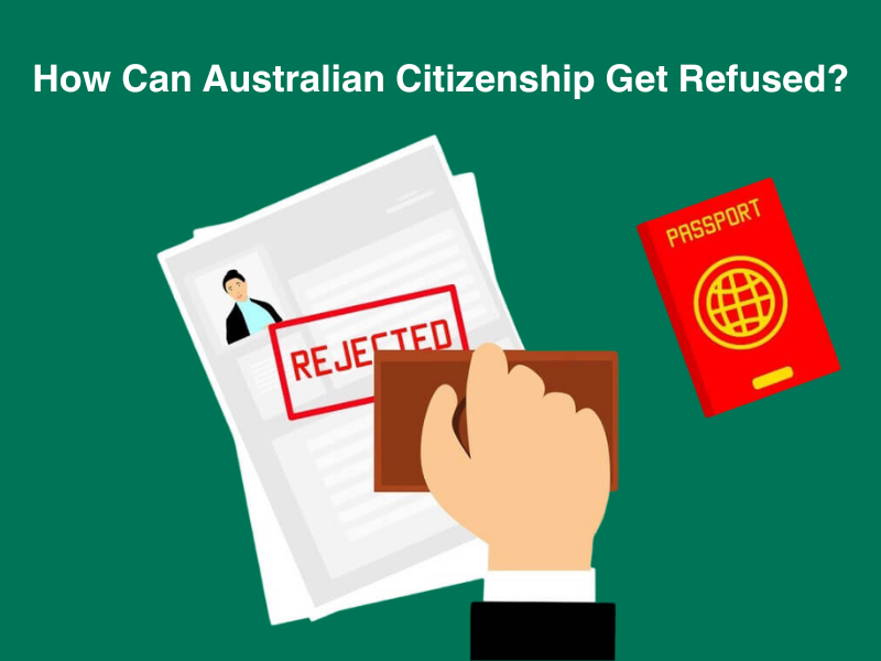 How Can Australian Citizenship Get Refused?