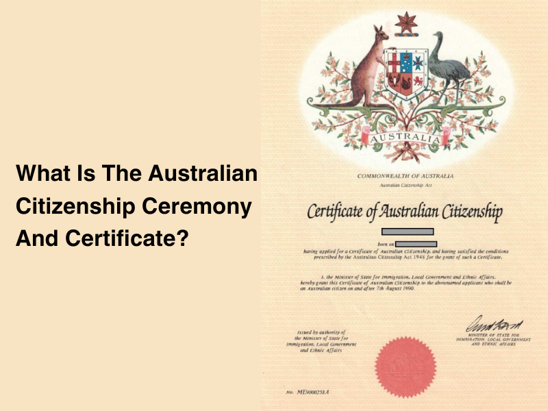 What Is The Australian Citizenship Ceremony And Certificate?