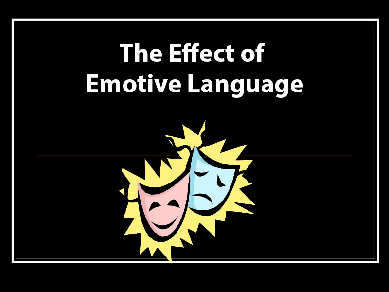 The Effects of Emotive Language