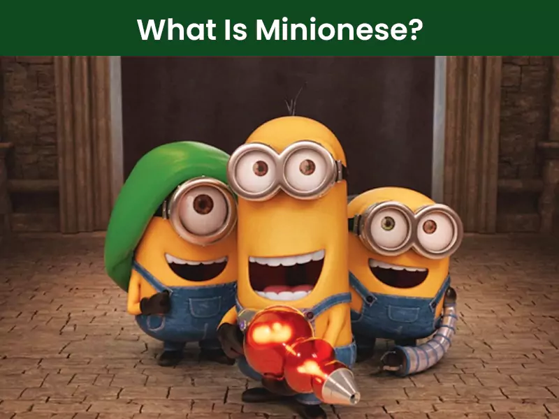 What Is Minionese?