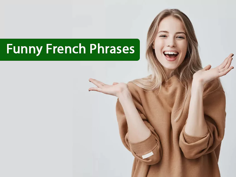 Funny French Phrases Funny French Phrases