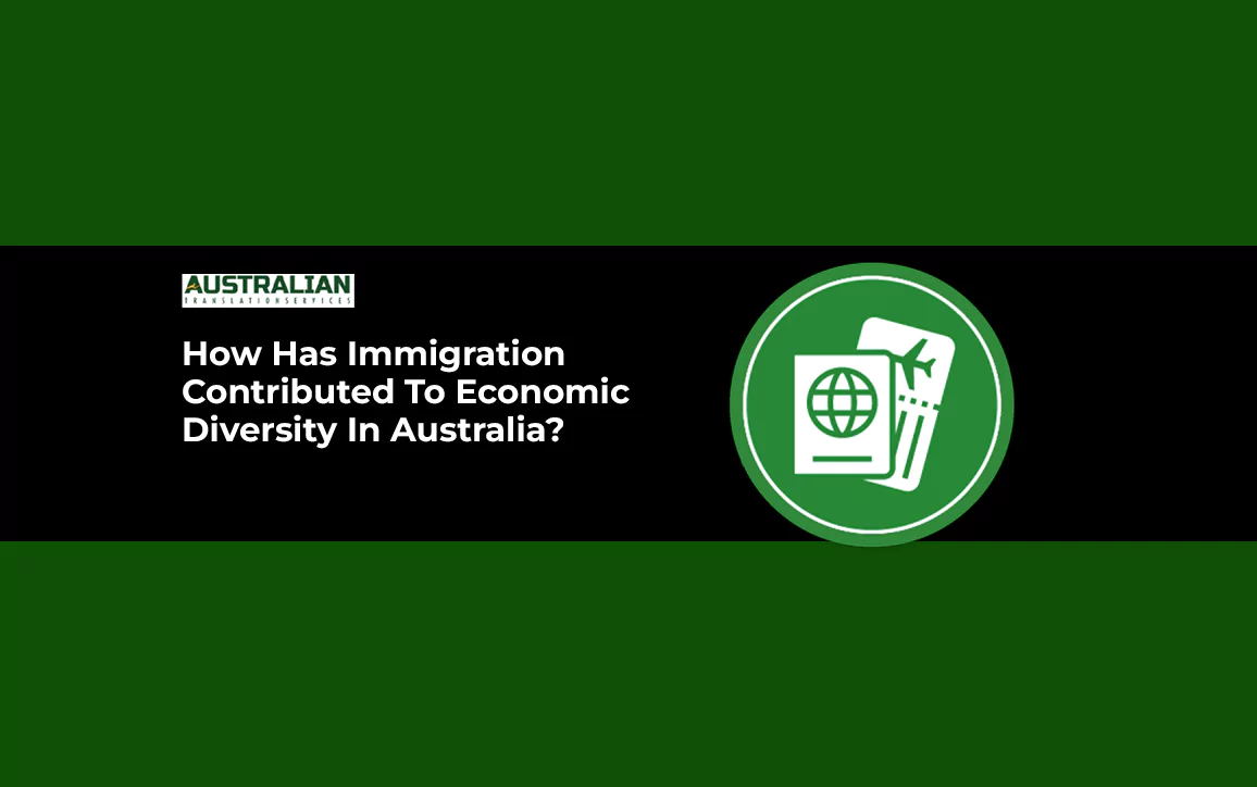 How Has Immigration Contributed To Economic Diversity In Australia-know Here!