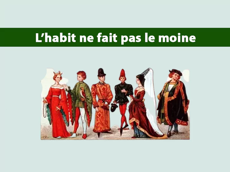 L’habit ne fait pas le moine L’habit ne fait pas le moine