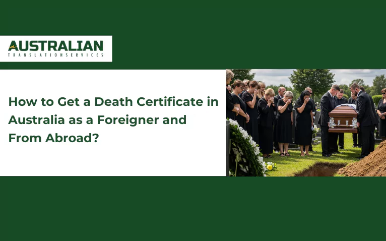 How to Get a Death Certificate in Australia as a Foreigner and From Abroad?
