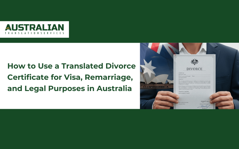 How to Use a Translated Divorce Certificate for Visa, Remarriage, and Legal Purposes in Australia