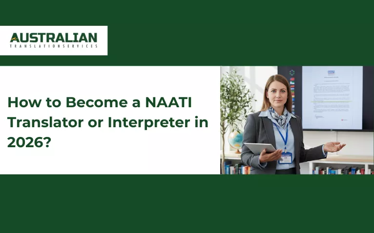 How to Become a NAATI Translator or Interpreter in 2026? How to Become a NAATI Translator or Interpreter in 2026?