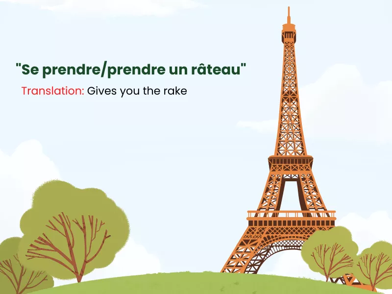 French sayings about dating like se prendre un râteau or getting the rake