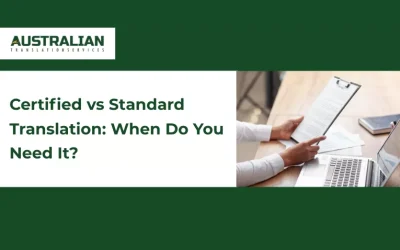 Certified vs Standard Translation: When Do You Need It?