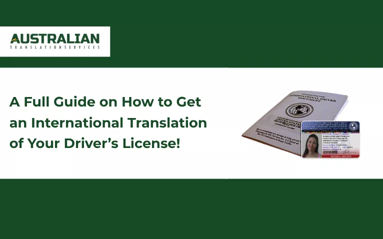 Full Guide: How to Get an International Translation of Your Driver’s License for Australians