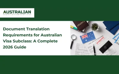 Document Translation Requirements for Australian Visa Subclass: A Complete 2026 Guide