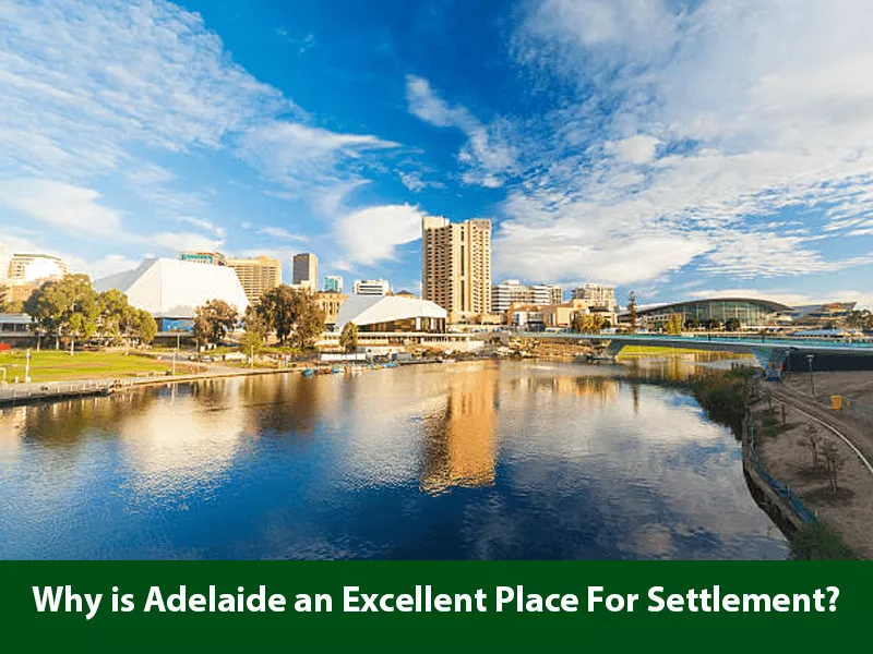 Why is Adelaide an Excellent Place For Settlement